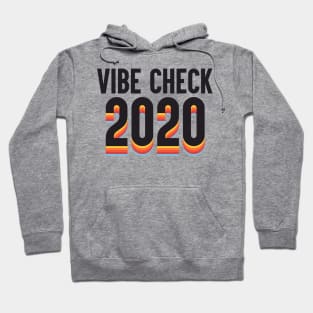 Vibe Check 2020 Hoodie